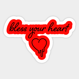 bless your heart Sticker